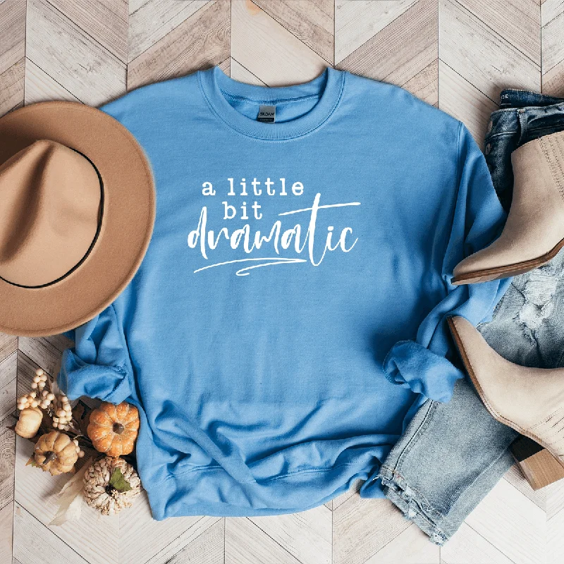 Premium quality women’s clothing at affordable prices A Little Bit Dramatic - Sweatshirt Premium quality women’s clothing at affordable prices A Little Bit Dramatic - Sweatshirt