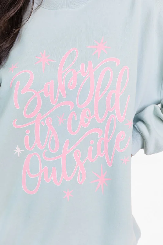 Refresh your wardrobe with high-quality women’s fashion Baby It's Cold Outside Light Blue Oversized Graphic Sweatshirt Refresh your wardrobe with high-quality women’s fashion Baby It's Cold Outside Light Blue Oversized Graphic Sweatshirt